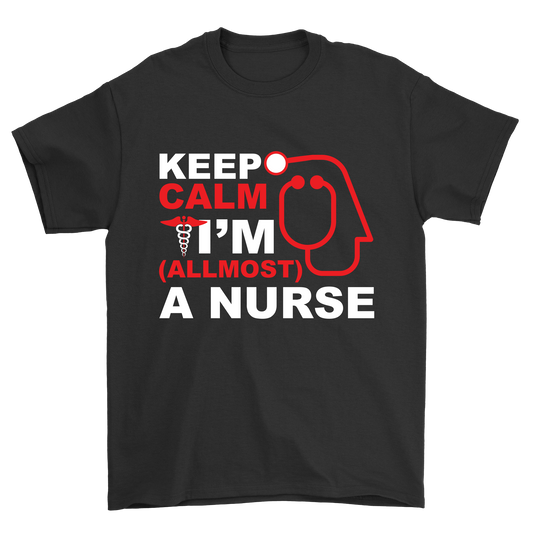 Keep calm im allmost a nurse t-shirt - Premium t-shirt from MyDesigns - Just $21.95! Shop now at Lees Krazy Teez