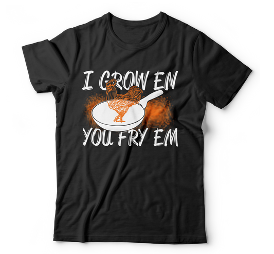 I grow en you fry em mens womens unisex t-shirt - Premium t-shirt from MyDesigns - Just $17.95! Shop now at Lees Krazy Teez