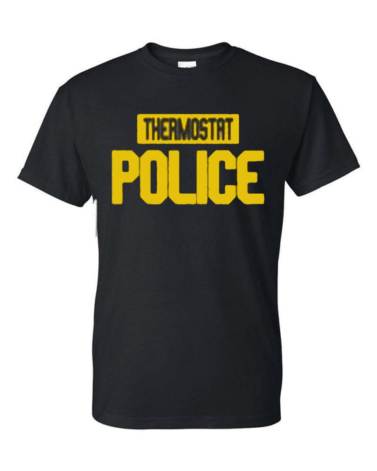 Thermostat police funny cold natured unisex t-shirt - Premium t-shirt from MyDesigns - Just $19.95! Shop now at Lees Krazy Teez