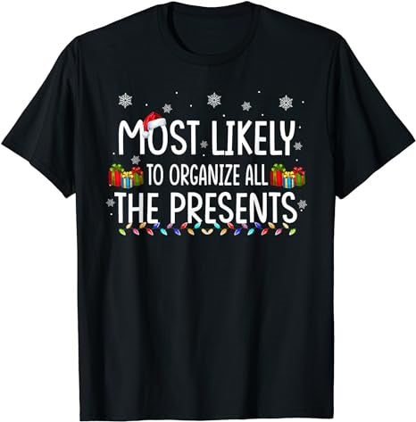 Most Likely To Organize All The Presents Family Christmas T-Shirt - Premium t-shirt from MyDesigns - Just $19.95! Shop now at Lees Krazy Teez