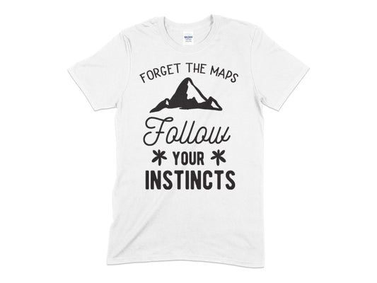 Forget that maps follow your instincts t-shirt - Premium t-shirt from MyDesigns - Just $17.95! Shop now at Lees Krazy Teez