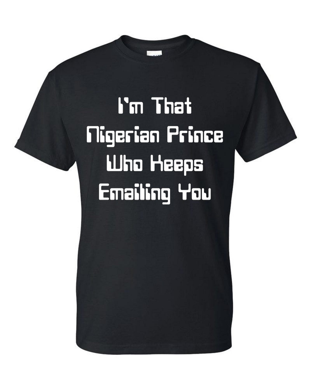 I'm that nigerian prince who keeps emailing you t-shirt - Premium t-shirt from MyDesigns - Just $19.95! Shop now at Lees Krazy Teez