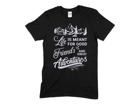 Life is meant for good friends and great adventure hiking t-shirt - Premium t-shirt from MyDesigns - Just $19.95! Shop now at Lees Krazy Teez
