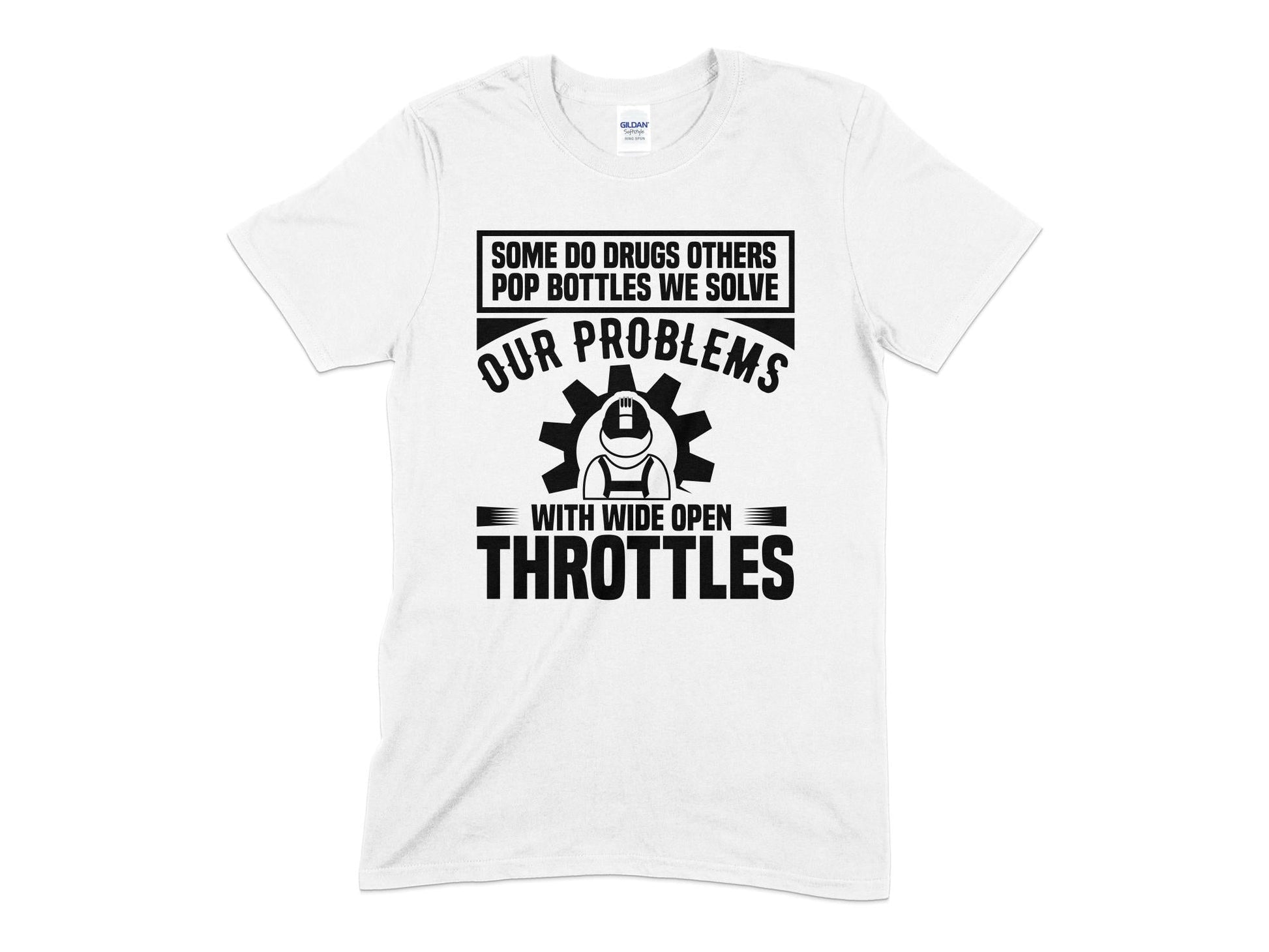 Some Do Drugs Others pop bottles we solve our problems with wide open throttles - Premium t-shirt from MyDesigns - Just $21.95! Shop now at Lees Krazy Teez