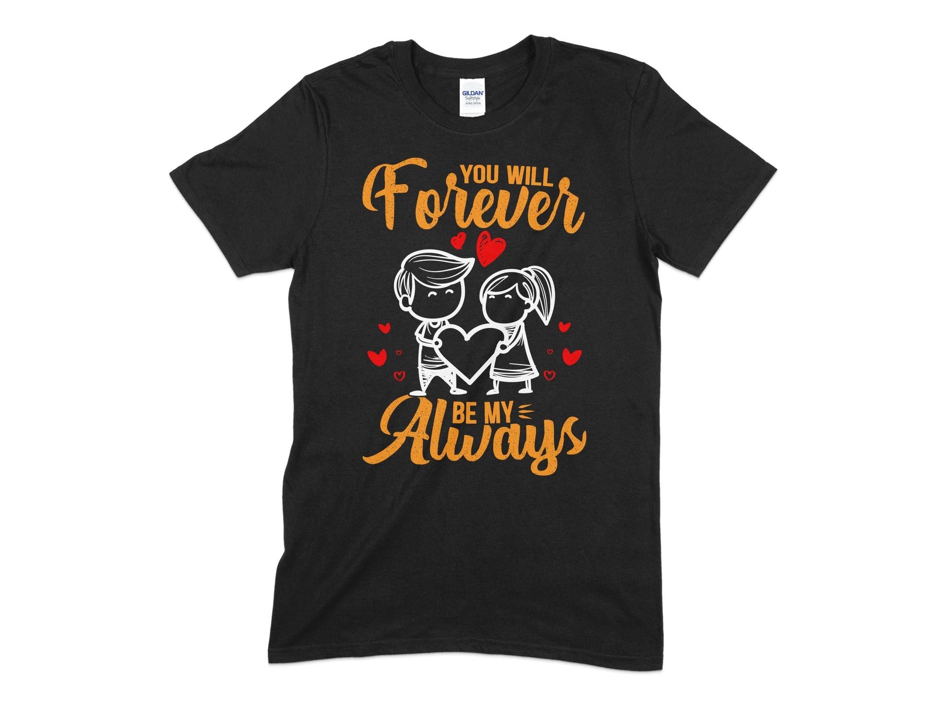 You will forever be my always valentines Mens Women's t-shirt - Premium t-shirt from MyDesigns - Just $19.95! Shop now at Lees Krazy Teez