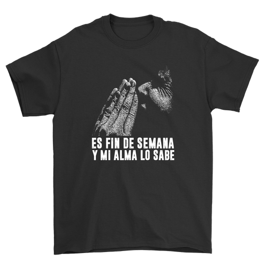 Es fin de semana t mi alma lo sabe - Premium t-shirt from MyDesigns - Just $21.95! Shop now at Lees Krazy Teez