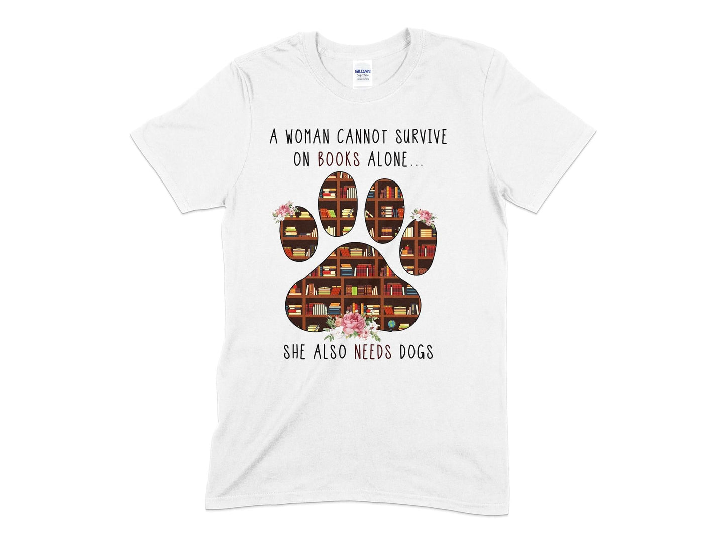 A woman cannot survive on books alone she also needs dogs - Premium t-shirt from MyDesigns - Just $20.95! Shop now at Lees Krazy Teez