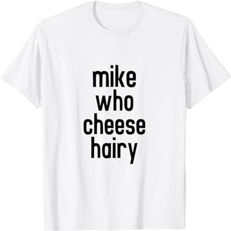 Mike who cheese hairy funny unisex t-shirt - Premium t-shirt from MyDesigns - Just $19.95! Shop now at Lees Krazy Teez