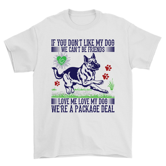 If you don't like my dog we can't be friends t-shirt - Premium t-shirt from MyDesigns - Just $19.95! Shop now at Lees Krazy Teez