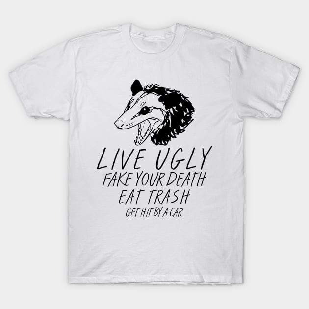 Live ugly fake your death unisex t-shirt - Premium t-shirt from Lees Krazy Teez - Just $19.95! Shop now at Lees Krazy Teez