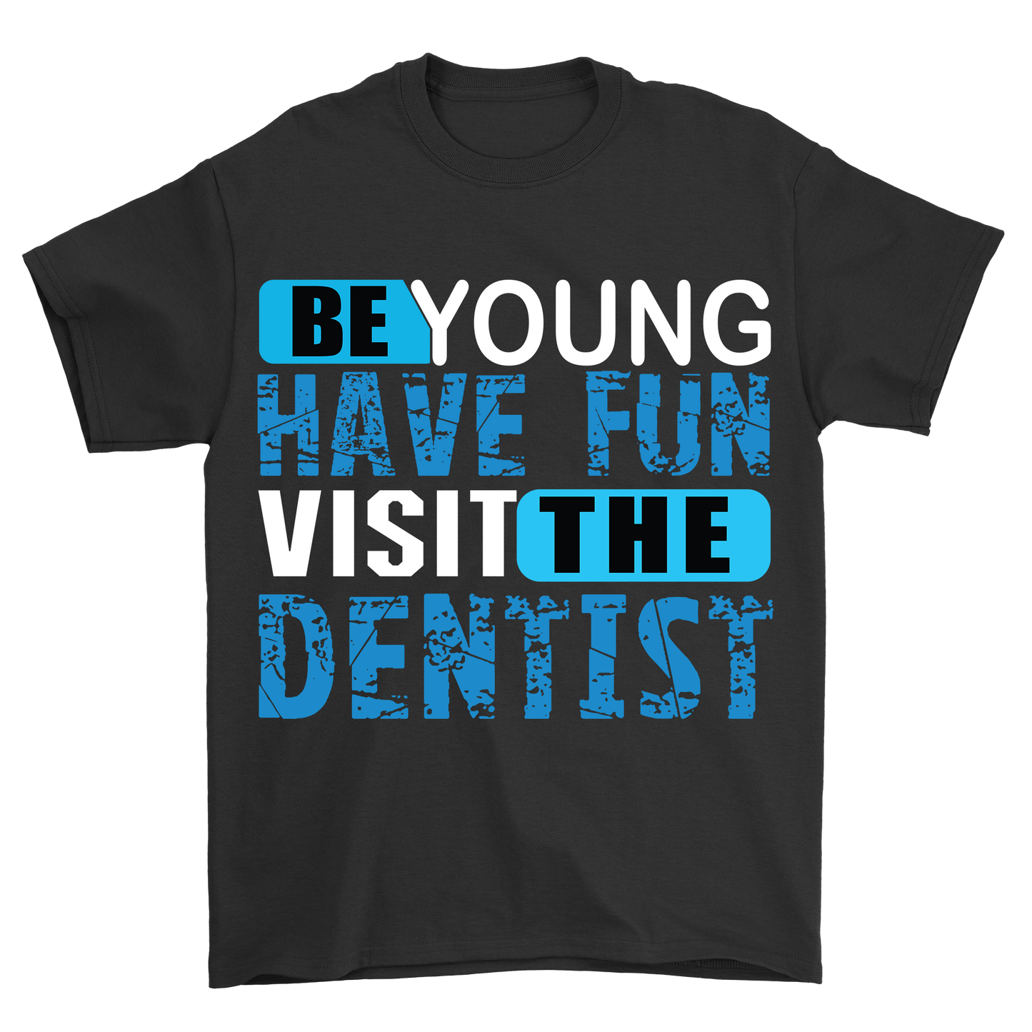 Be young Have Fun visit the dentist t-shirt - Premium t-shirt from MyDesigns - Just $21.95! Shop now at Lees Krazy Teez