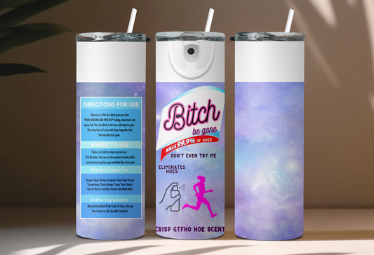 Bitch Be Gone Tumbler - 20oz Bitch Be Gone Tumblers - Premium tumbler - Shop now at Lees Krazy Teez