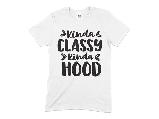 Kinda Classy Kinda Hood t-shirt - Premium t-shirt from MyDesigns - Just $18.95! Shop now at Lees Krazy Teez