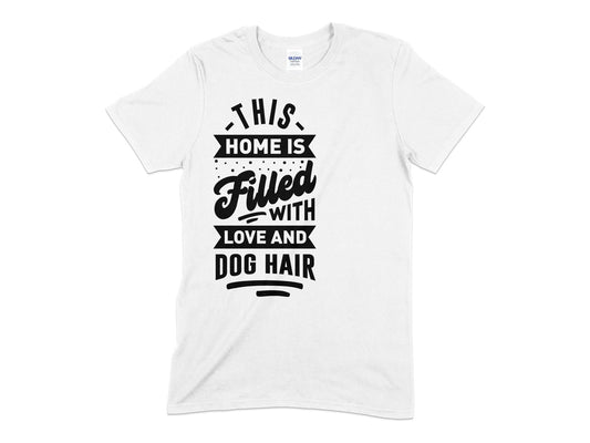 This Home is Filled With Loved and Dog Hair - Premium t-shirt from MyDesigns - Just $19.95! Shop now at Lees Krazy Teez