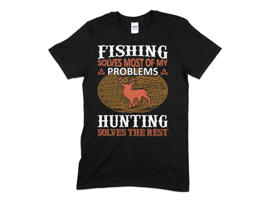 Fishing solves most of my problems hunting solves the rest - Premium t-shirt from MyDesigns - Just $19.95! Shop now at Lees Krazy Teez