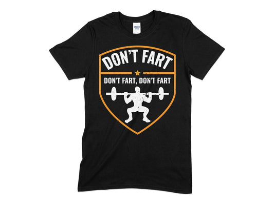 Don't fart funny workout bodybuilding powerlifting squat t-shirt - Premium t-shirt from MyDesigns - Just $21.95! Shop now at Lees Krazy Teez