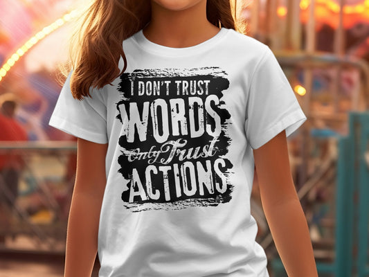 dont trust words trust action Women's t-shirt - Premium t-shirt from MyDesigns - Just $19.95! Shop now at Lees Krazy Teez