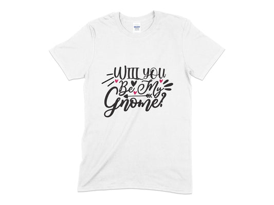 will you be my gnome Unisex t-shirt - Premium t-shirt from MyDesigns - Just $18.95! Shop now at Lees Krazy Teez