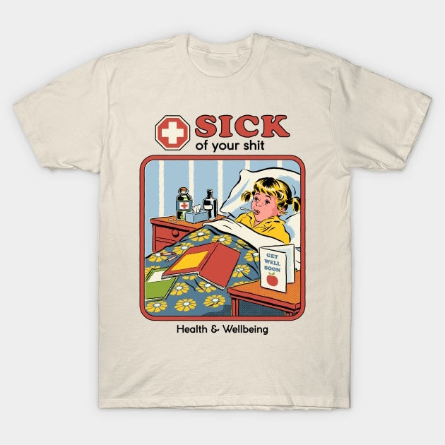 Sick of your shit health and wellbeing funny Women's t-shirt - Premium t-shirt from Lees Krazy Teez - Just $19.95! Shop now at Lees Krazy Teez