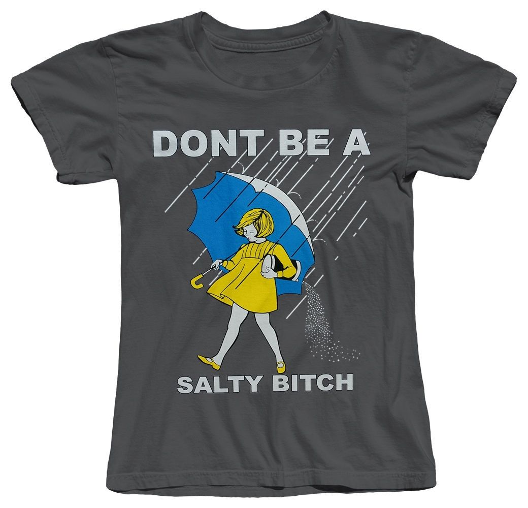 Don't be a salty bitch Women's t-shirt - Premium t-shirt from MyDesigns - Just $16.95! Shop now at Lees Krazy Teez