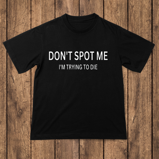 Don't spot me I'm trying to die Men's t-shirt - Premium t-shirt from MyDesigns - Just $16.95! Shop now at Lees Krazy Teez