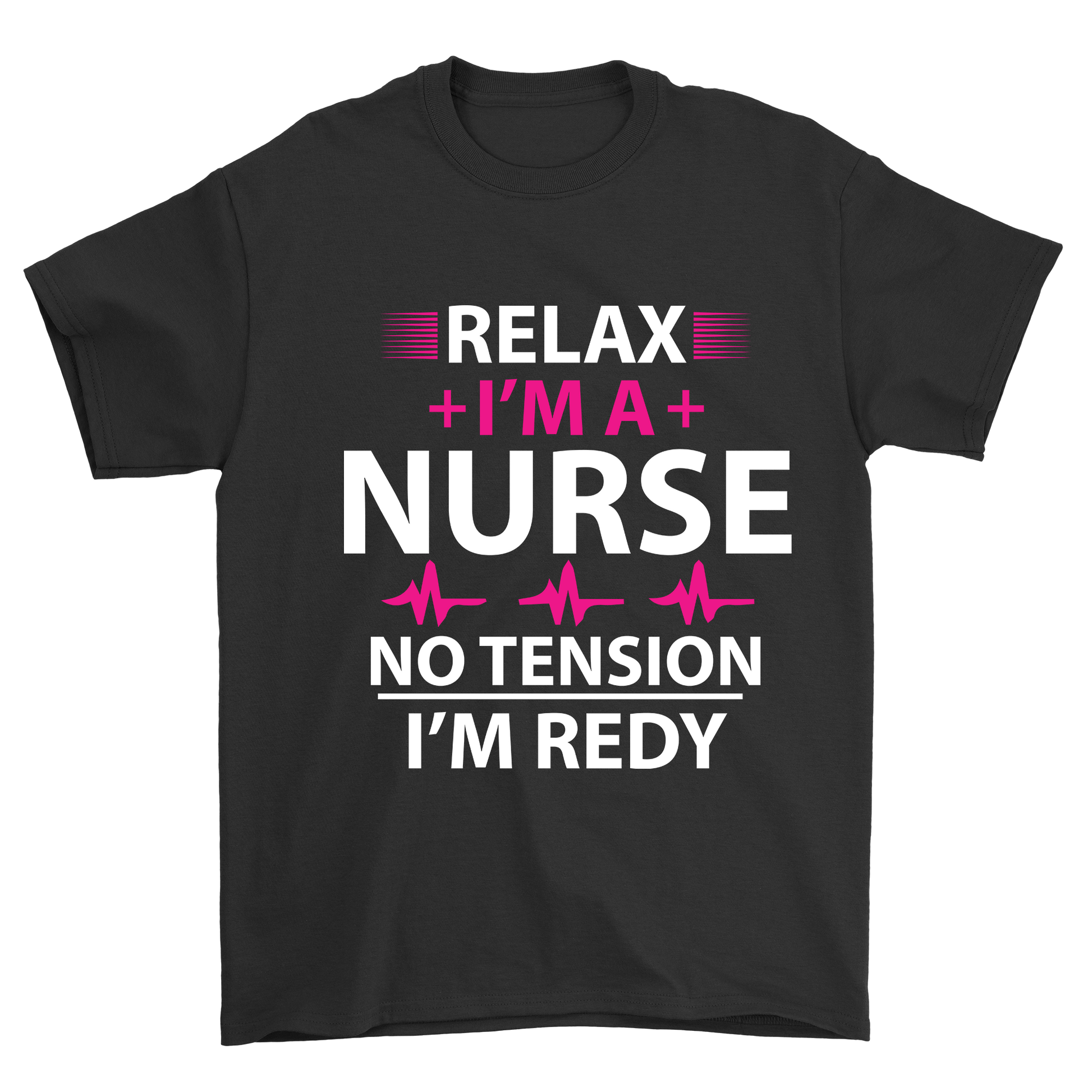 Relax i am a nurse no tension I'm ready t-shirt - Premium t-shirt from MyDesigns - Just $21.95! Shop now at Lees Krazy Teez