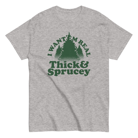 I want em real thick and sprucey christmas t-shirt - Premium t-shirt from MyDesigns - Just $19.95! Shop now at Lees Krazy Teez