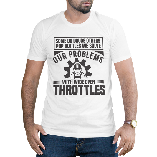 Some Do Drugs Others our problems with wide open throttles t-shirt - Premium t-shirt from MyDesigns - Just $19.95! Shop now at Lees Krazy Teez