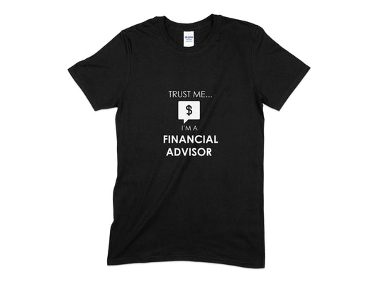 Trust me im a financial advisor t-shirt - Premium t-shirt from MyDesigns - Just $19.95! Shop now at Lees Krazy Teez