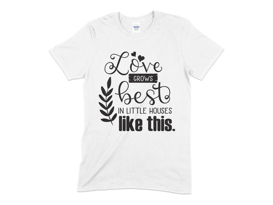 Love Grows Best in Little Houses Like This - Premium t-shirt from MyDesigns - Just $19.95! Shop now at Lees Krazy Teez