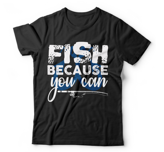 Fish because you can t-shirt - Premium t-shirt from MyDesigns - Just $21.95! Shop now at Lees Krazy Teez