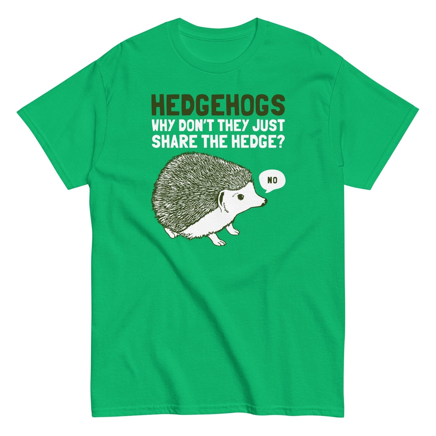 Hedgehogs why don't they just share the hedge funny t-shirt - Premium t-shirt from MyDesigns - Just $19.95! Shop now at Lees Krazy Teez