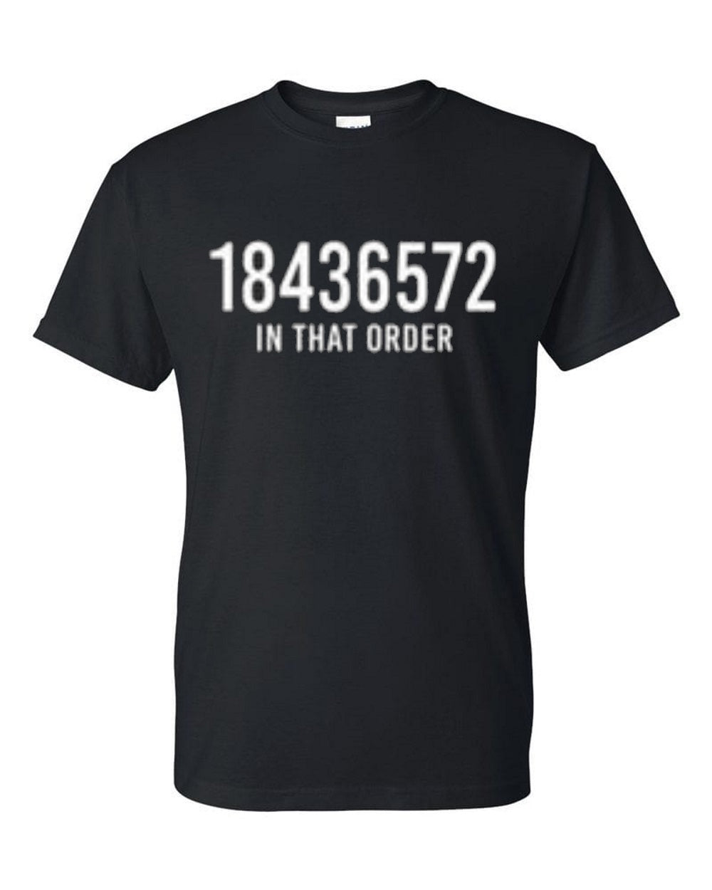 18436572 in that order Men's funny t-shirt - Premium t-shirt from MyDesigns - Just $19.95! Shop now at Lees Krazy Teez