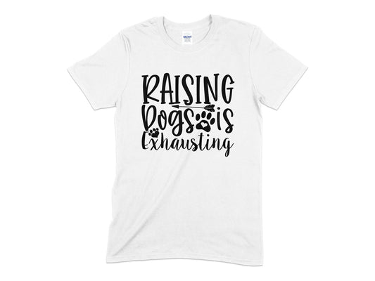 Raising Dogs Is Exhausting unisex t-shirt - Premium t-shirt from MyDesigns - Just $20.95! Shop now at Lees Krazy Teez