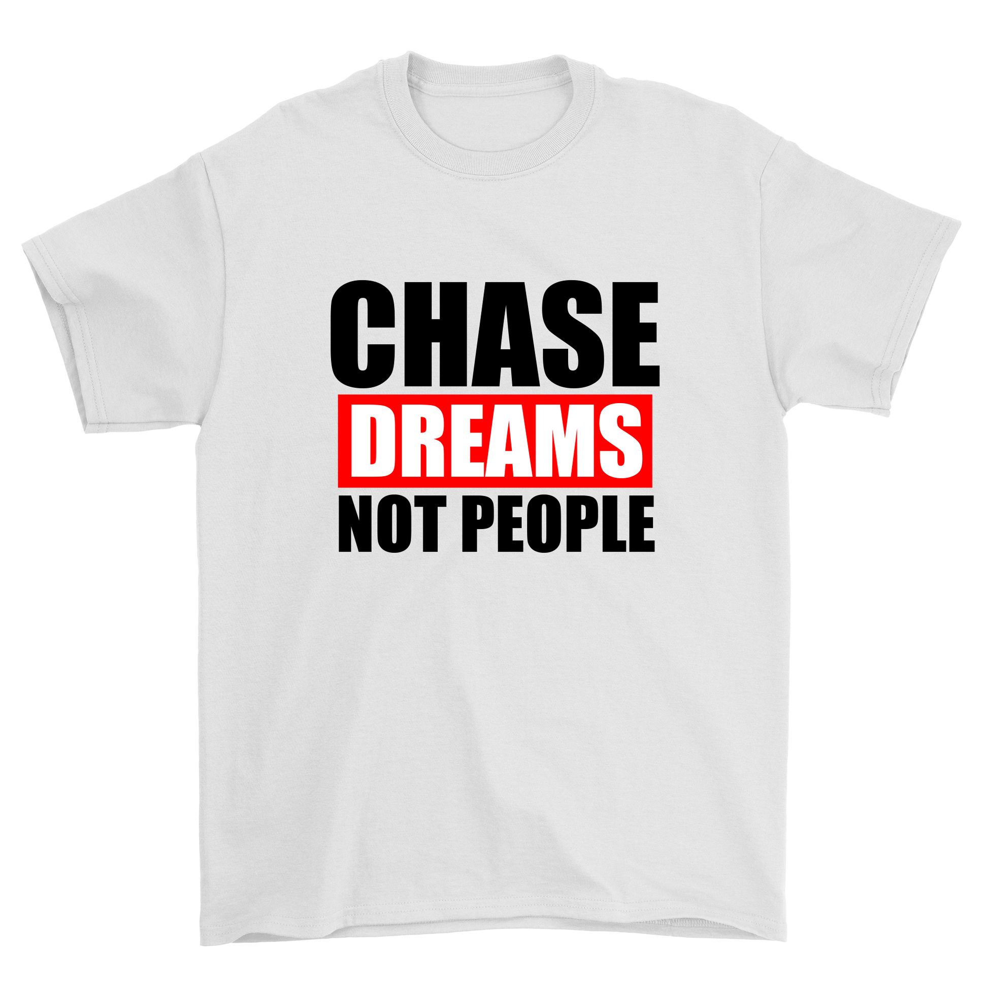 Chase Dreams Not People Men's Unisex Women's t-shirt - Premium t-shirt from MyDesigns - Just $19.95! Shop now at Lees Krazy Teez