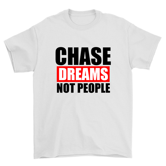 Chase Dreams Not People Men's Unisex Women's t-shirt - Premium t-shirt from MyDesigns - Just $19.95! Shop now at Lees Krazy Teez