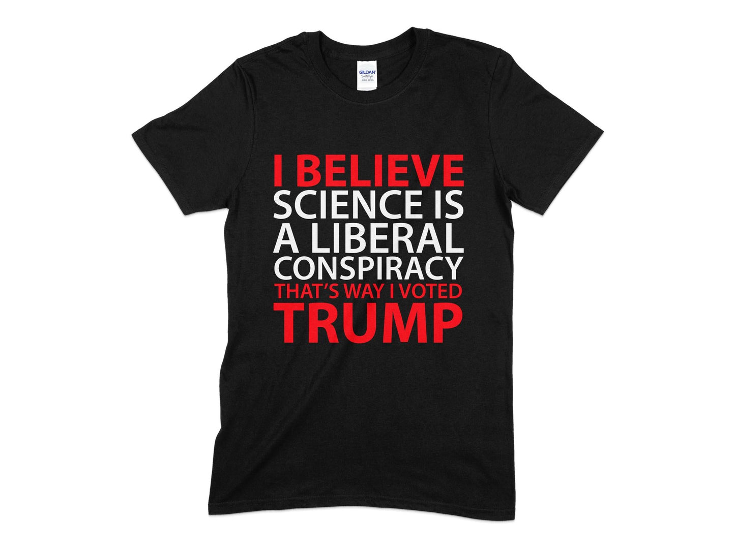 I believe science is a liberal conspiracy that's way i voted trump t-shirt - Premium t-shirt from MyDesigns - Just $19.95! Shop now at Lees Krazy Teez