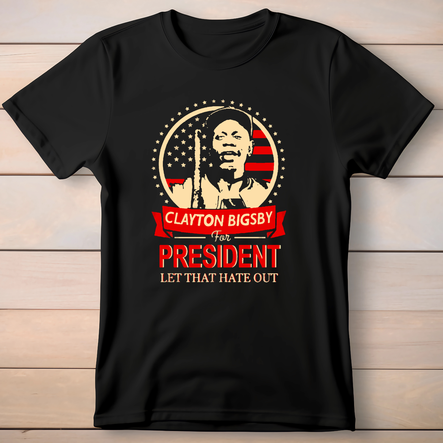 Clayton Bigsby for president let that hate out t-shirt - Premium t-shirt from MyDesigns - Just $19.95! Shop now at Lees Krazy Teez