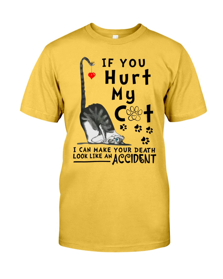 If You Hurt My Cat I Can Make Your Death Look Like An Accident - Premium t-shirt from MyDesigns - Just $19.95! Shop now at Lees Krazy Teez