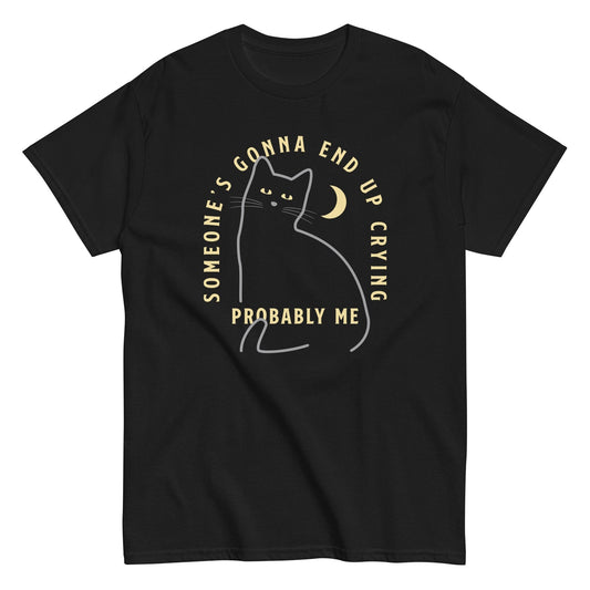Someone's gonna end up crying probably me cat t-shirt - Premium t-shirt from MyDesigns - Just $19.95! Shop now at Lees Krazy Teez
