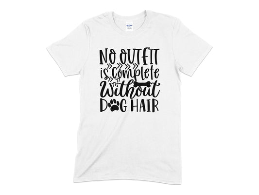 No Outfit is Complete Without Dog Hair unisex mens womens t-shirt - Premium t-shirt from MyDesigns - Just $20.95! Shop now at Lees Krazy Teez