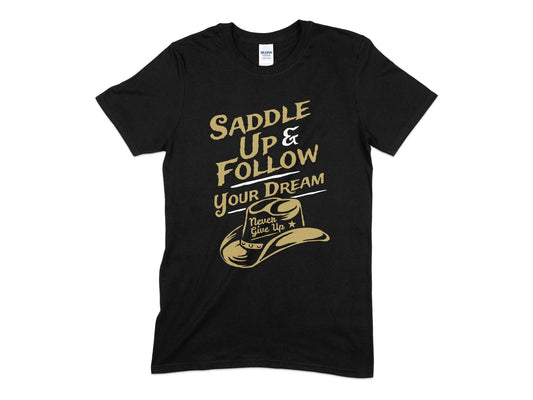 Follow Your Dream saddle up t-shirt - Premium t-shirt from MyDesigns - Just $18.95! Shop now at Lees Krazy Teez