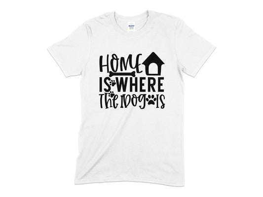 Home Is Where The Dog Is unisex mens womens t-shirt - Premium t-shirt from MyDesigns - Just $20.95! Shop now at Lees Krazy Teez