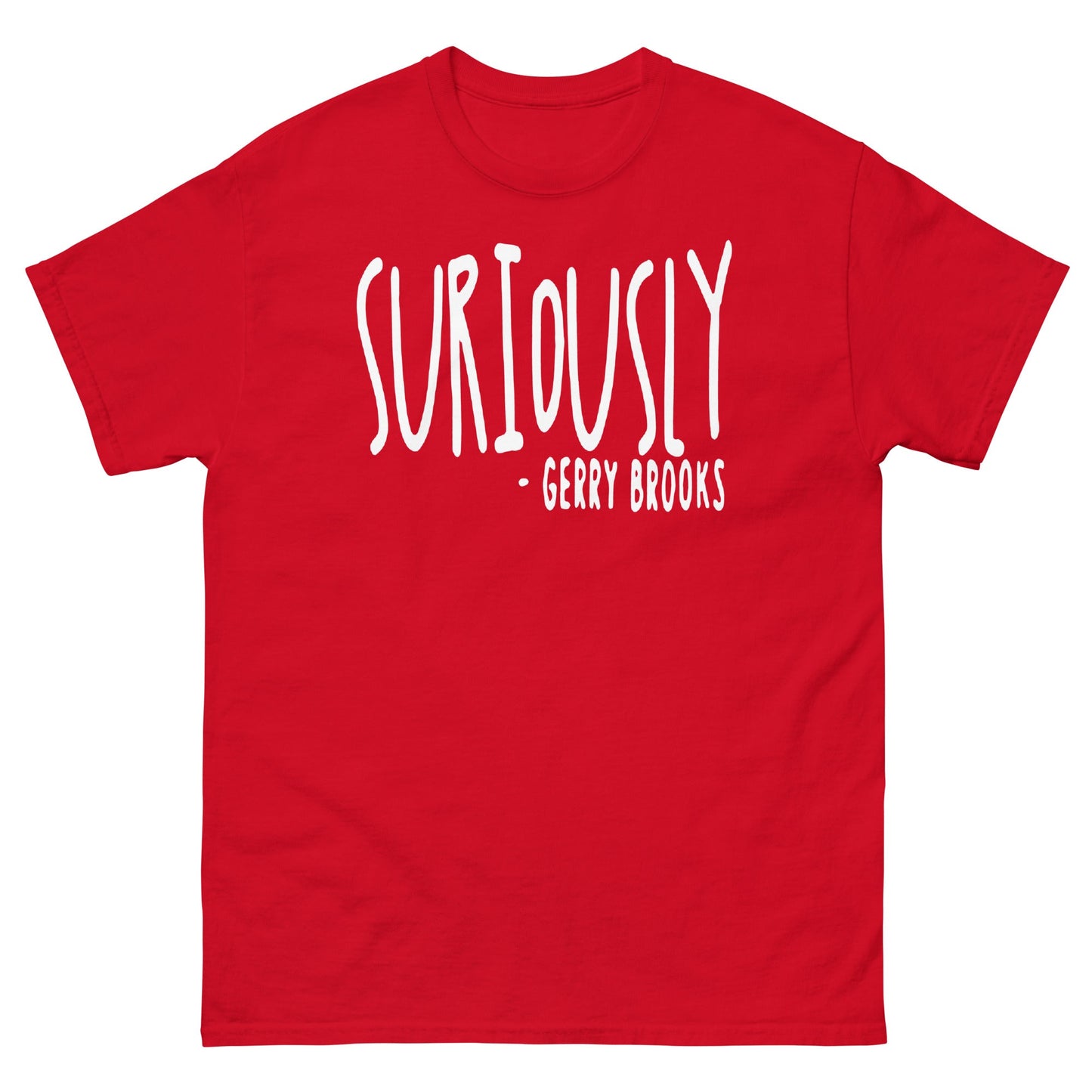 Suriously Gerry brooks awesome Men's classic tee - Premium t-shirt from Lees Krazy Teez - Just $16.95! Shop now at Lees Krazy Teez