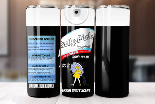 Don't be a salty bitch tumbler wrap 20oz straight tumbler - Premium tumbler from Lees Krazy Teez - Just $29.95! Shop now at Lees Krazy Teez