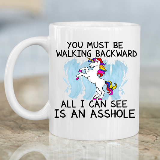 you must be walking backward all i can see is an asshole Funny Mug - Premium mugs from Lees Krazy Teez - Just $24.95! Shop now at Lees Krazy Teez