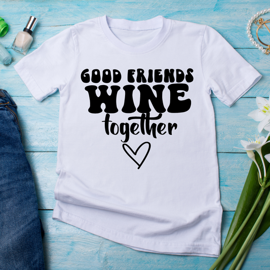 Good friends wine together funny drinking Women's t-shirt - Premium t-shirt from Lees Krazy Teez - Just $19.95! Shop now at Lees Krazy Teez