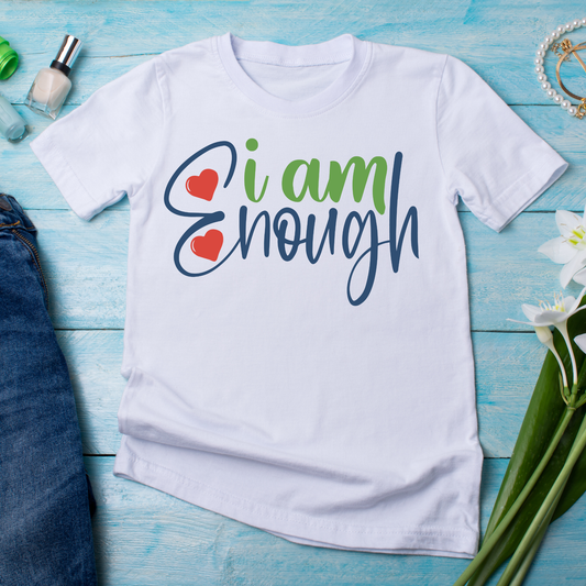 I am enough cute self worth ladies shirt - T-shirt for women - Premium t-shirt from Lees Krazy Teez - Just $19.95! Shop now at Lees Krazy Teez