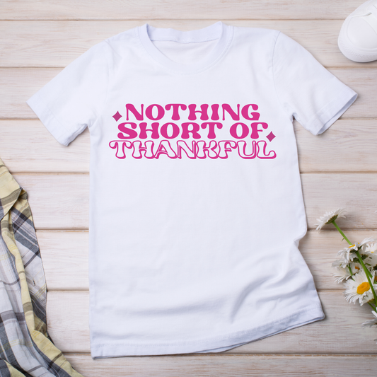 Nothing short of thankful women's t-shirt - Premium t-shirt from Lees Krazy Teez - Just $19.95! Shop now at Lees Krazy Teez