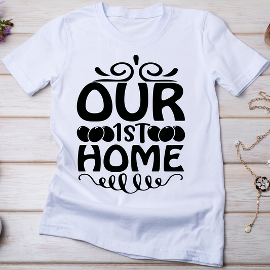 Our 1st home typography sayings Women's t-shirt - Premium t-shirt from Lees Krazy Teez - Just $19.95! Shop now at Lees Krazy Teez